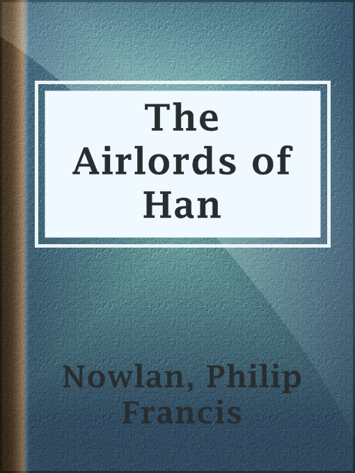 Title details for The Airlords of Han by Philip Francis Nowlan - Available